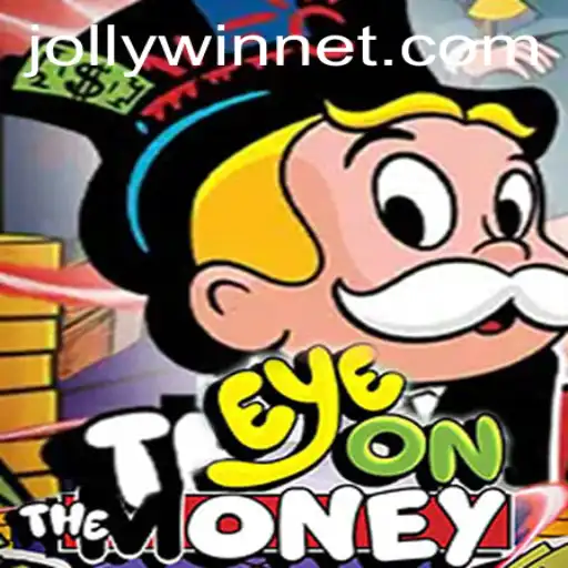 Dive into EyeOnTheMoney: The Thrilling New Game by JollyWin