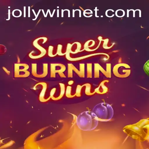 Exploring the Thrills of SuperBurningWins: A JollyWin Adventure